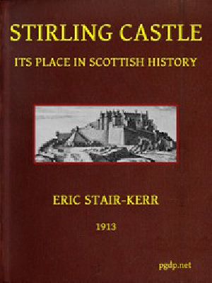 [Gutenberg 51261] • Stirling Castle, its place in Scottish history